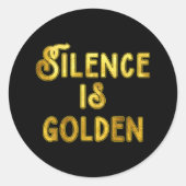 Stilte is Golden Ronde Sticker (Voorkant)