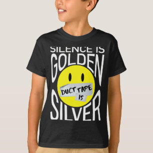 Stilte is goud, duct tape is zilver leuk t-shirt