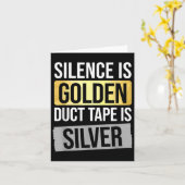 Stilte Is Goud Maar Duct Tape Is Zilver Sarcastisc Kaart (Gele Bloem)