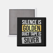 Stilte Is Goud Maar Duct Tape Is Zilver Sarcastisc Magneet (Voorkant / Achterkant)
