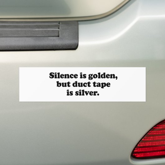 Stilte is goud, maar tape is zilver bumpersticker (Op auto)