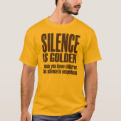 stilte is goud t-shirt (Voorkant)