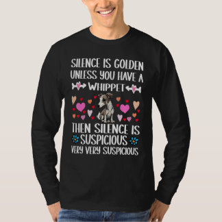 STILTE IS GOUD, TENZIJ JE EEN WHIPPET DOG HEBT T-SHIRT