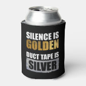 Stilte is gouden - Duct tape is zilver Blikjeskoeler (Blikje Voorkant)