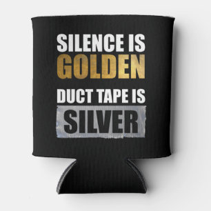 Stilte is gouden - Duct tape is zilver Blikjeskoeler