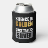 Stilte is gouden - Duct tape is zilver Blikjeskoeler (Blikje Achterkant)
