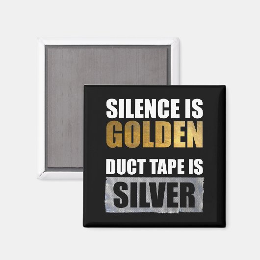 Stilte is gouden - Duct tape is zilver Magneet (Voorkant / Achterkant)