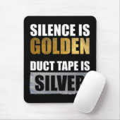 Stilte is gouden - Duct tape is zilver Muismat (Met muis)