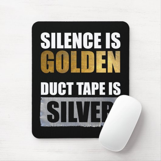 Stilte is gouden - Duct tape is zilver Muismat (Met muis)