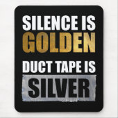 Stilte is gouden - Duct tape is zilver Muismat (Voorkant)