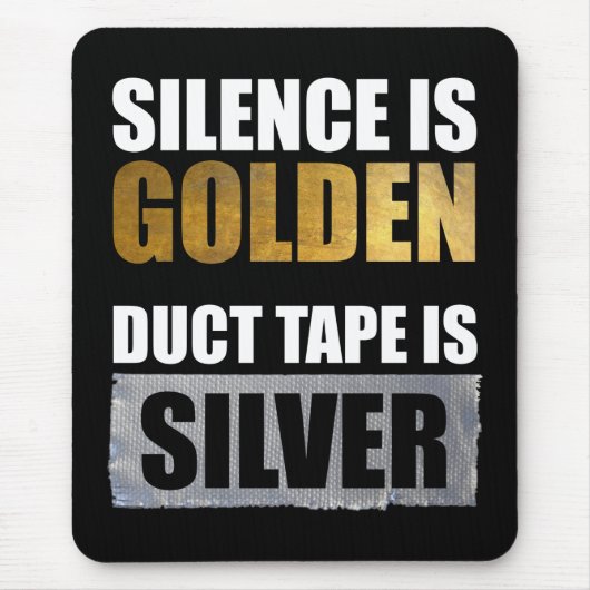 Stilte is gouden - Duct tape is zilver Muismat (Voorkant)