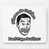 Stilte is gouden - Duct tape is zilver Muismat (Voorkant)