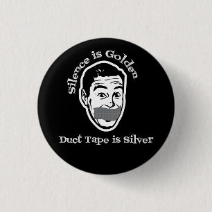 Stilte is gouden - Duct tape is zilver Ronde Button 3,2 Cm