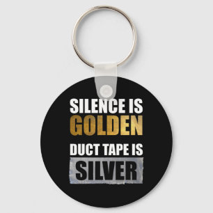 Stilte is gouden - Duct tape is zilver Sleutelhanger