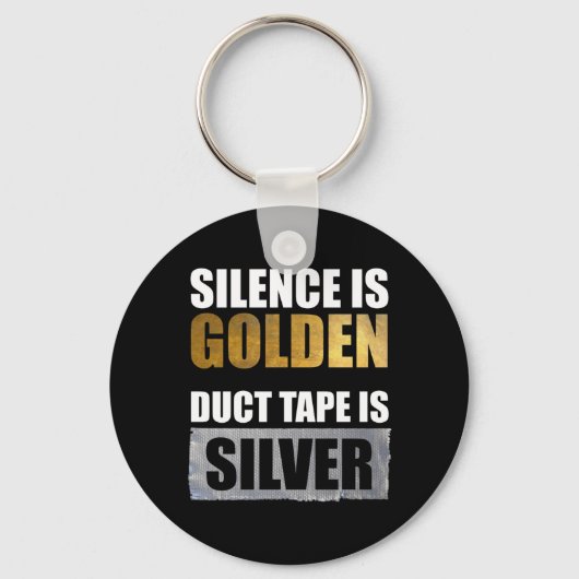 Stilte is gouden - Duct tape is zilver Sleutelhanger (Voorkant)