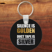 Stilte is gouden - Duct tape is zilver Sleutelhanger (Voorkant)