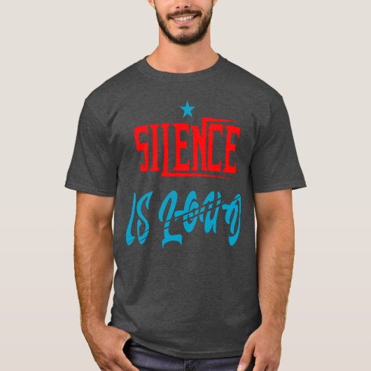 Stilte is luide stilte citaat grappig t-shirt (Voorkant)