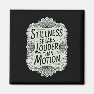 Stilte spreekt luider dan beweging - Zen-meditatie Magneet