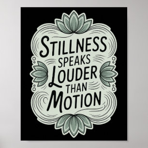 Stilte spreekt luider dan beweging - Zen-meditatie Poster