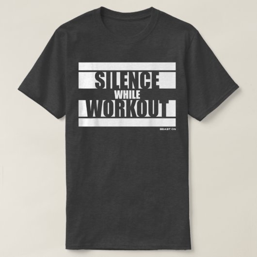 Stilte tijdens het werken Beest op gym Motivation T-shirt (Design voorkant)
