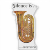 Stilte wordt overschat door Tuba Sticker (Voorkant)