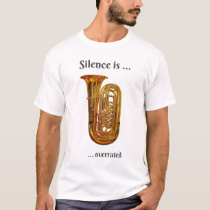 Stilte wordt overschat door Tuba T-shirt