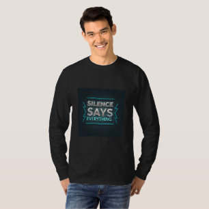 Stilte Zegt Alles   Attitude & Klasse Quote T-shirt