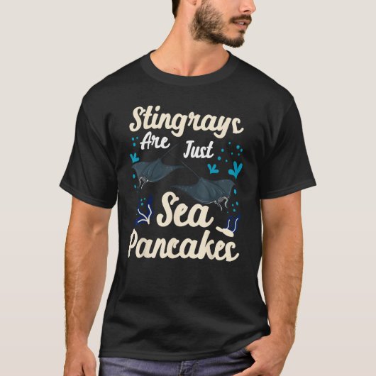 Stingrays Are Just Sea Pancakes Stingrays Are Sea  T-shirt (Voorkant)