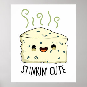 Stinkin Cute Cheese Pun Poster