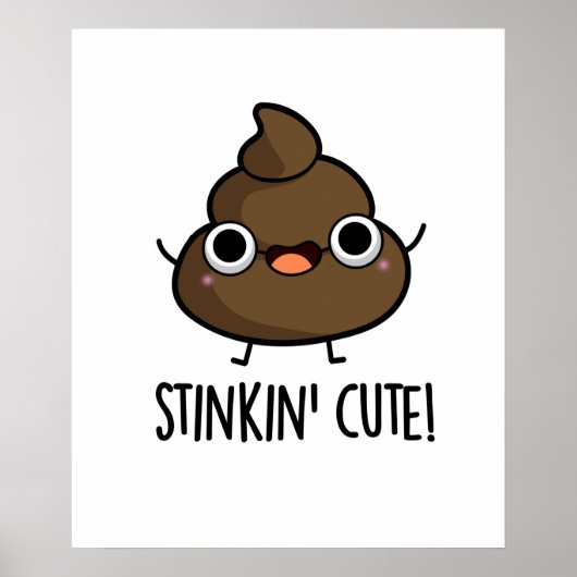 Stinkin Cute Poo Pun Poster (Voorkant)