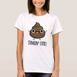 Stinkin Cute Poo Pun T-shirt