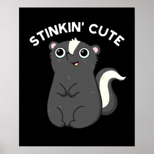 Stinkin Cute Schattig Skunk Pun Dark BG Poster