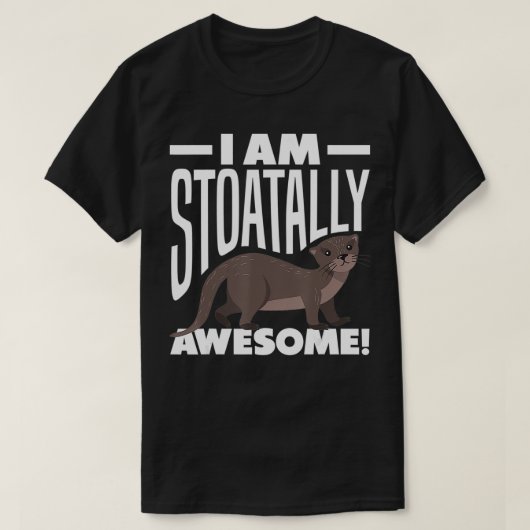 Stoat ShortTailed Weasel Ermine I Am Stoatally Awe T-shirt (Design voorkant)