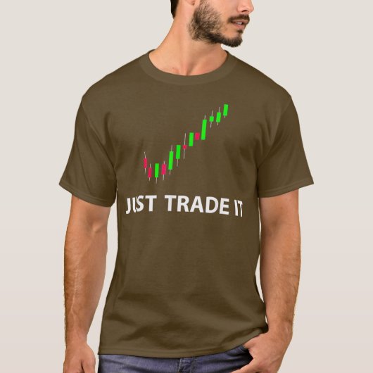 Stock FX Trading T - shirts - JUST TRADE IT Funny (Voorkant)