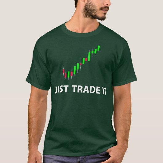 Stock  FX Trading Tees  JUST TRADE IT Funny (Voorkant)
