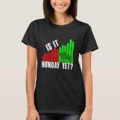 Stock Trader Is It Monday Yet Investor Day Crypto T-shirt (Voorkant)