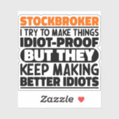 Stockbroker Ik probeer dingen grappig Gezegde cool Sticker (Vel)