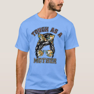 Stoer als een moeder dagen shirten grappig t-shirt