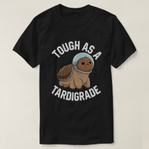 Stoer als een Tardigrade Fun Microbiologie Water B T-shirt