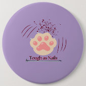 Stoer als nagels - Cat Paw-Scratches-Large Button (Voorkant)
