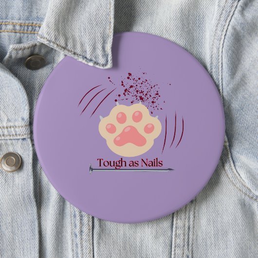 Stoer als nagels - Cat Paw-Scratches-Large Button (In situ)
