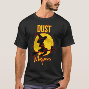Stof Fluisteraar Huishoudster Schoonmaakster Huish T-shirt