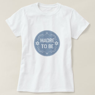 Stofbloem blauwe papel picado Madre to be Baby Sho T-shirt