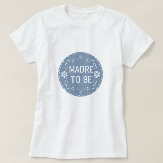 Stoffelijk blauw papel picado Madre om Baby shower T-shirt (Design voorkant)