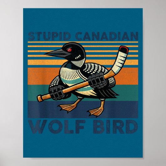Stomme Canadese wolf vogel grappige hookey loon me Poster (Voorkant)