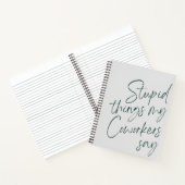 Stomme dingen die mijn collega's zeggen: grappige notitieboek (Binnen)