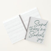 Stomme dingen die mijn studenten zeggen: grappige notitieboek (Binnen)