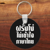 Stomme Farang begrijpt de Thaise taal niet Sleutelhanger (Voorkant)