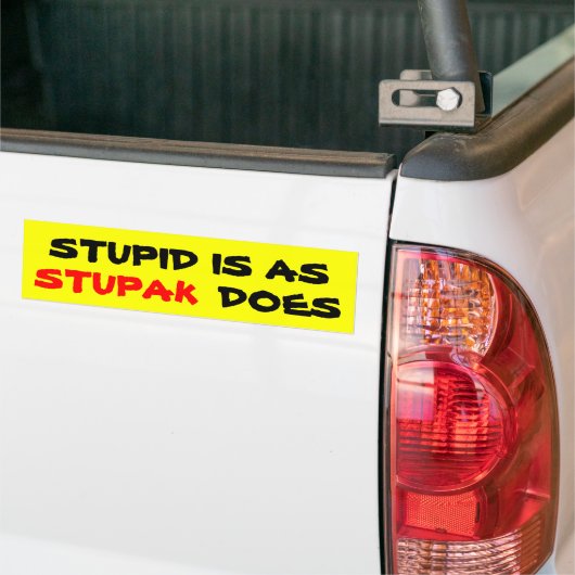 Stomme is zoals STUPAK doet Bumpersticker (Op Truck)