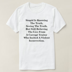 Stomme kent de waarheid en gelooft de LIes T-shirt